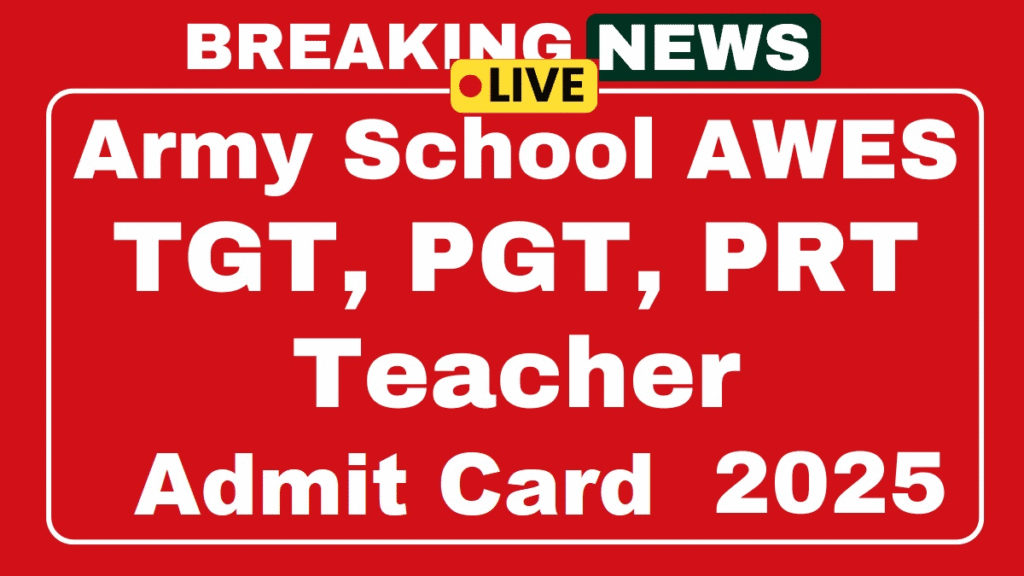 Army School AWES TGT, PGT, PRT Admit Card  Out 